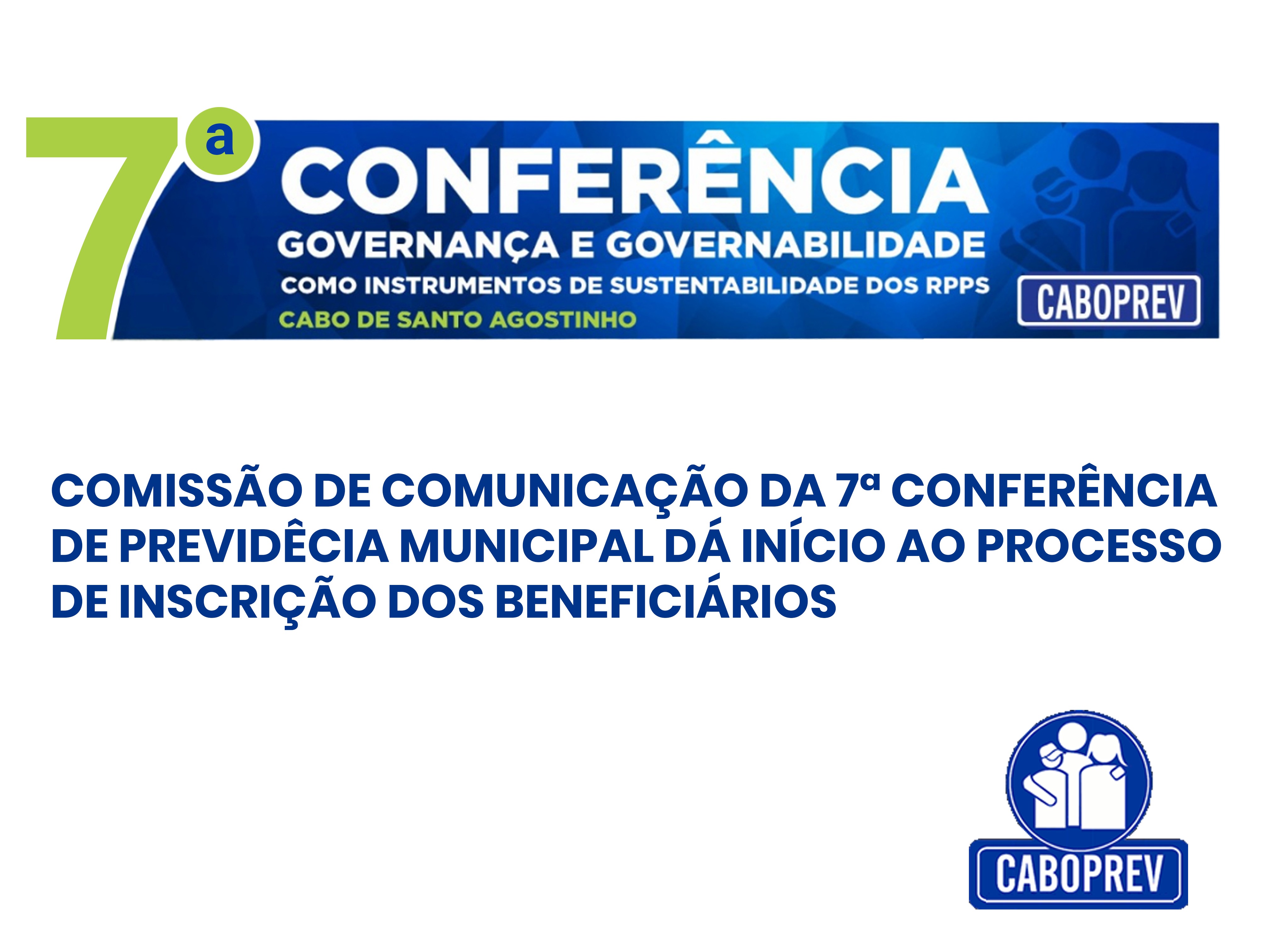 Comissão de Comunicação da 7ª Conferência de Previdência Municipal dá início ao processo de inscrição dos beneficiários