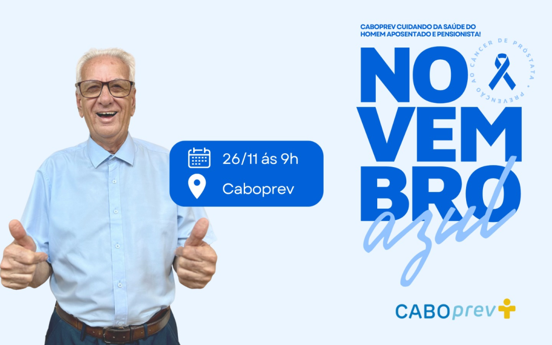 Caboprev promove roda de conversa “Eu tenho muito o que viver na vida” na Campanha Novembro Azul contra o câncer de próstata